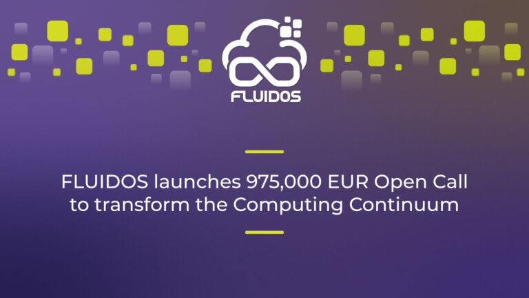 FLUIDOS launched 975,000 EUR Open Call to transform the Computing Continuum