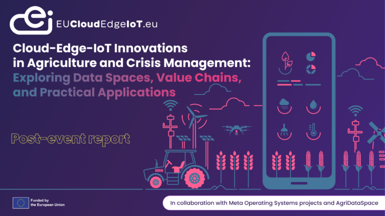 Post-event report: Cloud-Edge-IoT Innovations in Agriculture and Crisis Management webinar
