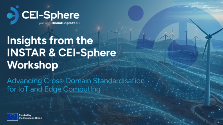 INSTAR and CEI-Sphere Workshop Report: Advancing Cross-Domain Standardisation for IoT and Edge Computing