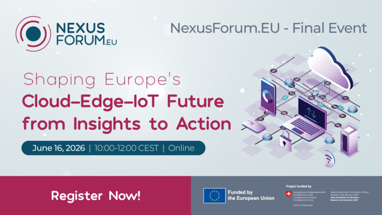 NexusForum.EU – Final Event: Shaping Europe’s Cloud-Edge-IoT Future: From Insights to Action